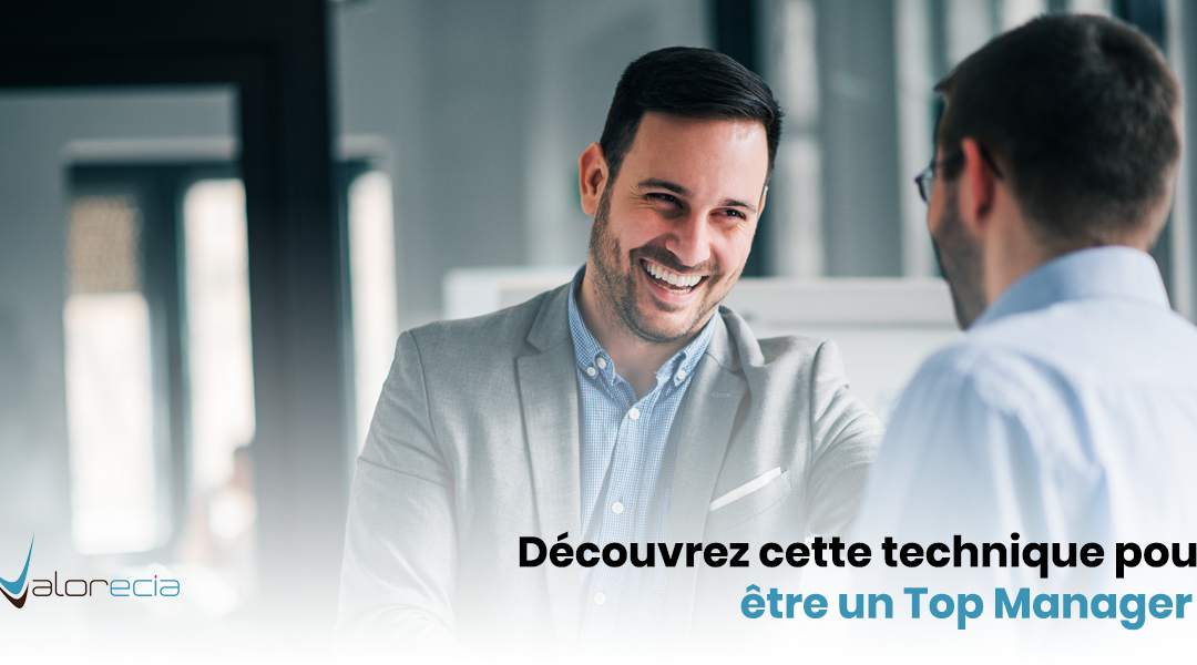 Découvrez cette technique pour être un Top Manager !