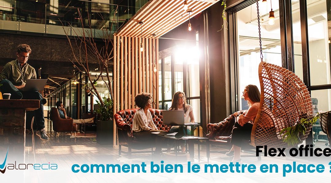 Mettre en place le Flex office en adaptant son management pour une pleine réussite.