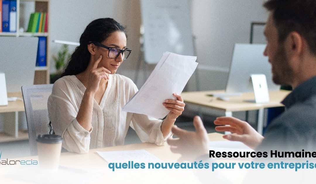 Ressources Humaines : quelles nouveautés pour votre entreprise ?