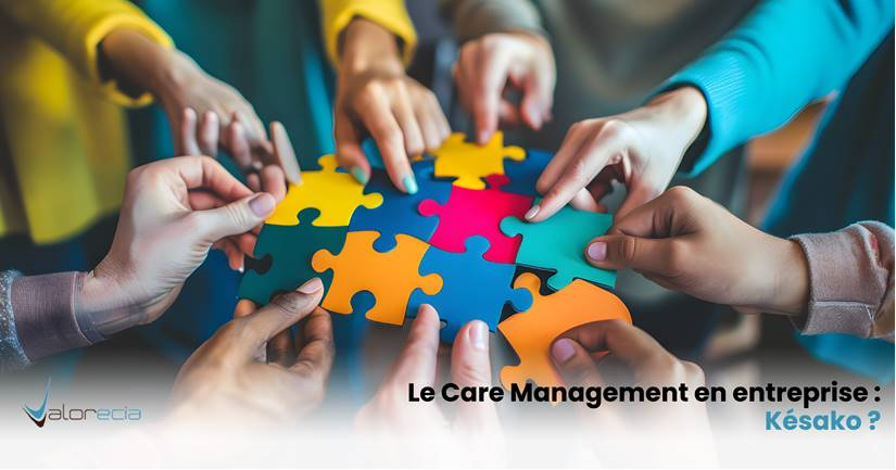 Le care management en entreprise : kesako ?