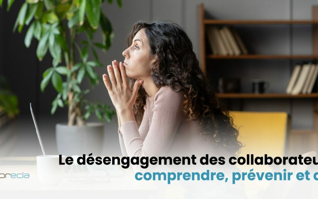 Le désengagement des collaborateurs : comprendre, prévenir et agir