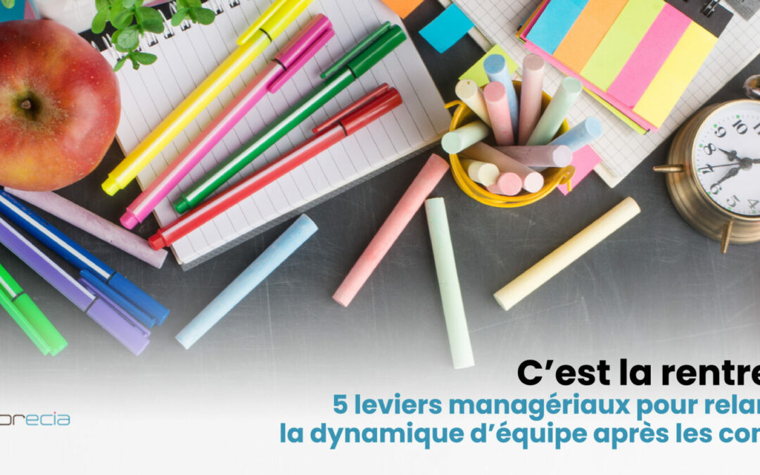 Rentrée : 5 leviers managériaux pour relancer la dynamique d’équipe après les congés.