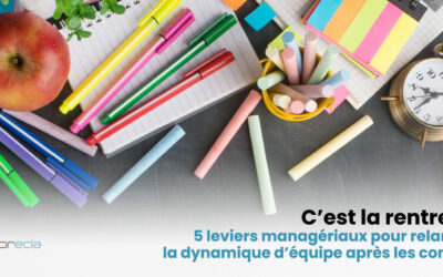 Rentrée : 5 leviers managériaux pour relancer la dynamique d’équipe après les congés.