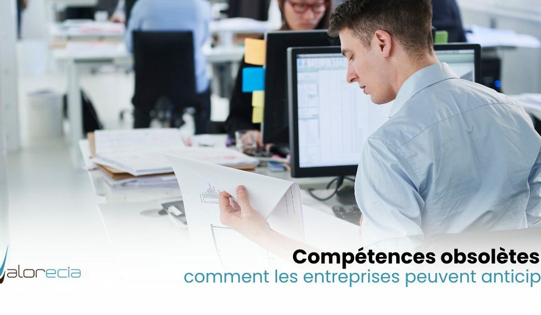 Compétences obsolètes : comment les entreprises peuvent anticiper plutôt que subir